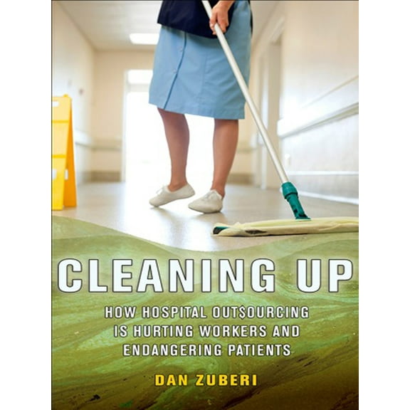 Culture and Politics of Health Care Work Cleaning Up, (Paperback)