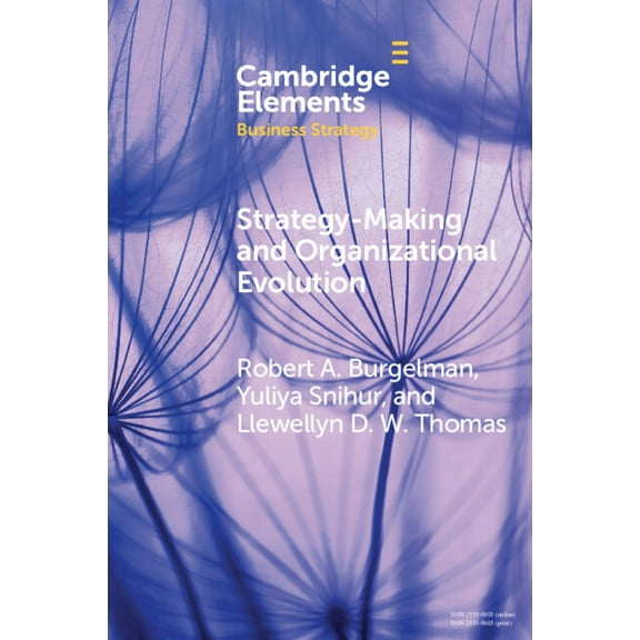 Elements in Business Strategy Strategy-Making and Organizational Evolution: A Managerial Agency Perspective, (Paperback)