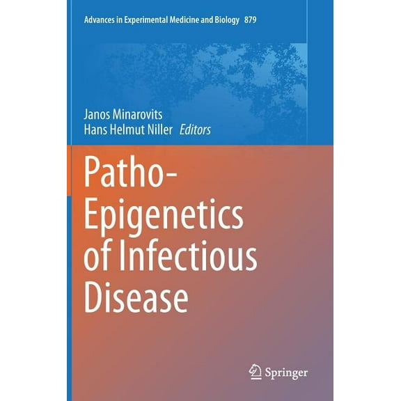 Advances in Experimental Medicine and Bi Patho-Epigenetics of Infectious Disease, Book 879, (Hardcover)