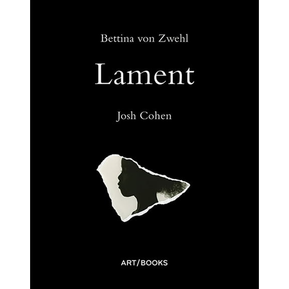 Bettina Von Zwehl: Lament, (Hardcover)