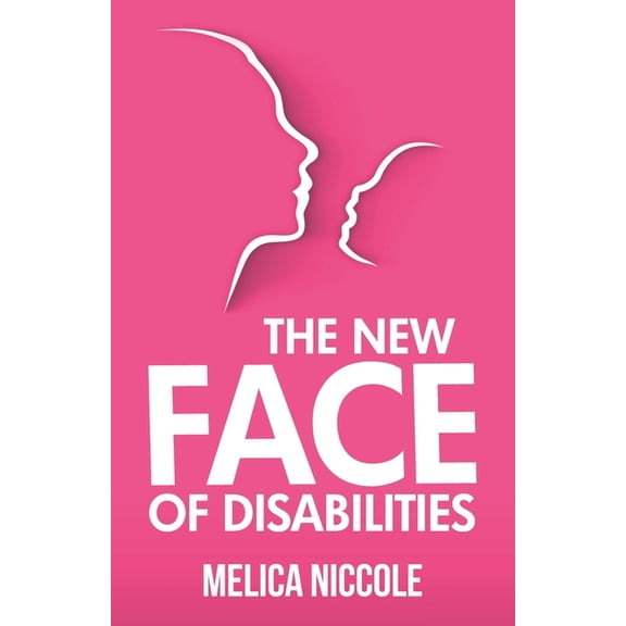 The New Face of Disabilities The New Face of Disabilities, Book 1, (Paperback)