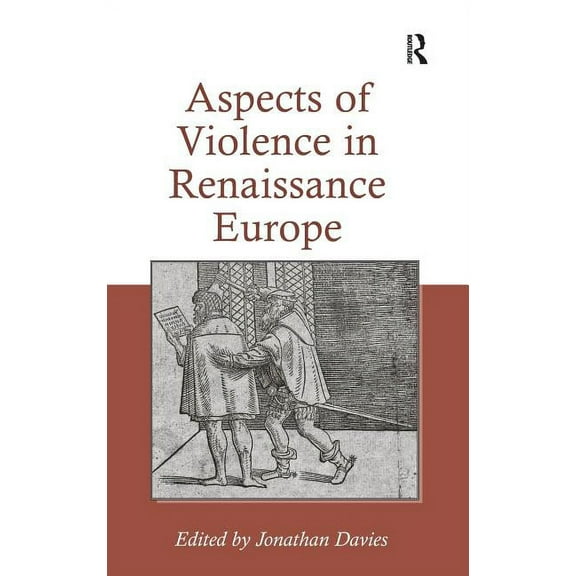 Aspects of Violence in Renaissance Europe, (Hardcover)