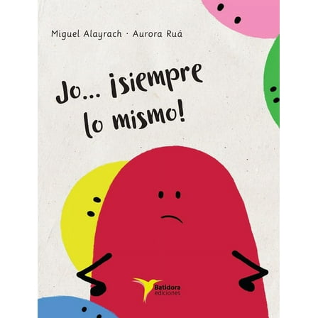 Jo... Â¡siempre lo mismo!, (Hardcover)