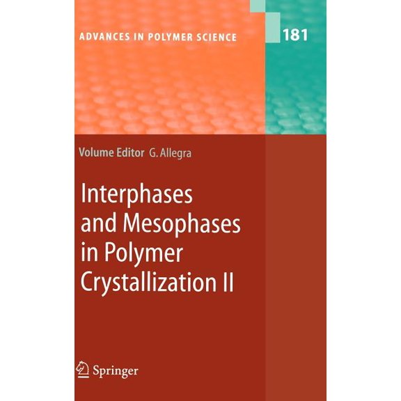 Advances in Polymer Science Interphases and Mesophases in Polymer Crystallization II, Book 181, (Hardcover)