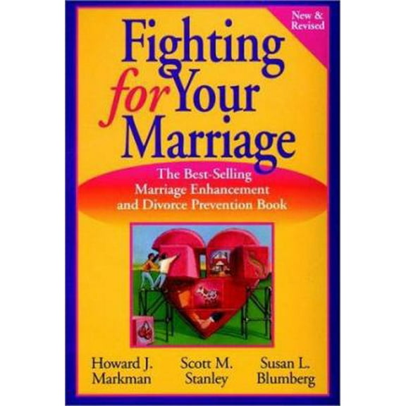 Pre-Owned Fighting for Your Marriage: Positive Steps for Preventing Divorce and Preserving a Lasting Love (New & Revised) (Paperback) 0787957445 9780787957445