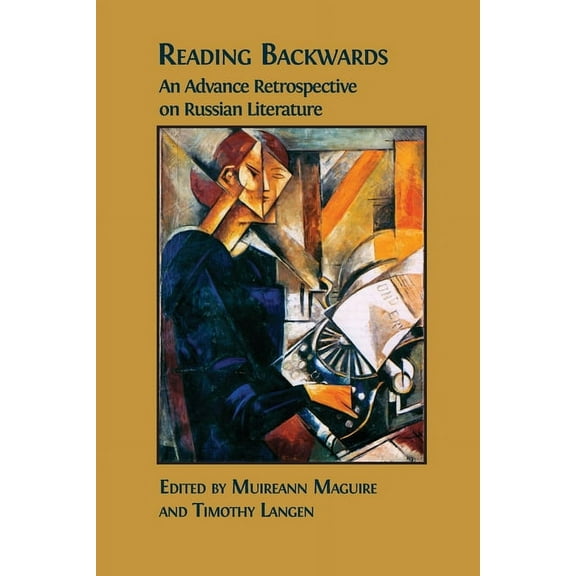 Reading Backwards: An Advance Retrospective on Russian Literature, (Paperback)