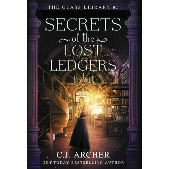 The Glass Library Secrets of the Lost Ledgers, Book 5, (Hardcover)