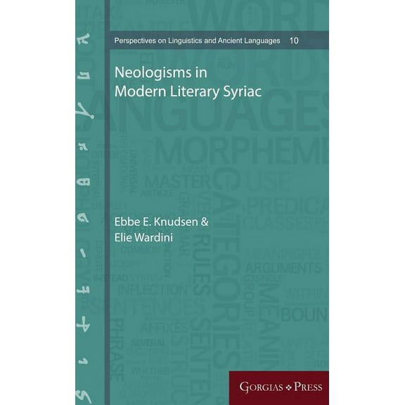 Perspectives on Linguistics and Ancient Languages: Neologisms in Modern Literary Syriac (Hardcover)