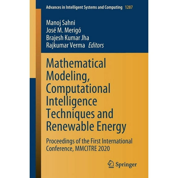Advances in Intelligent Systems and Comp Mathematical Modeling, Computational Intelligence Techniques and Renewable Energy: Proceedings of the First Internationa, Book 1287, (Paperback)