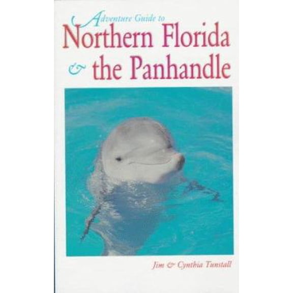 Pre-Owned Adventure Guide to Northern Florida & the Panhandle (Adventure Guide Series) (Paperback) 1556507690 9781556507694