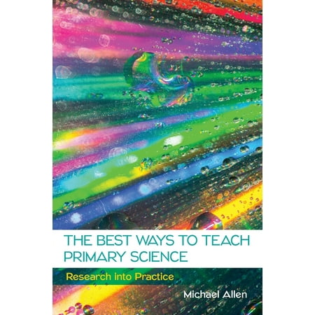 The Best Ways to Teach Primary Science (Best Way To Teach Addition)