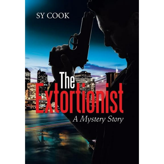 The Extortionist : A Mystery Story (Hardcover)