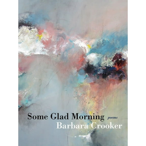 Pitt Poetry Some Glad Morning: Poems, (Paperback)