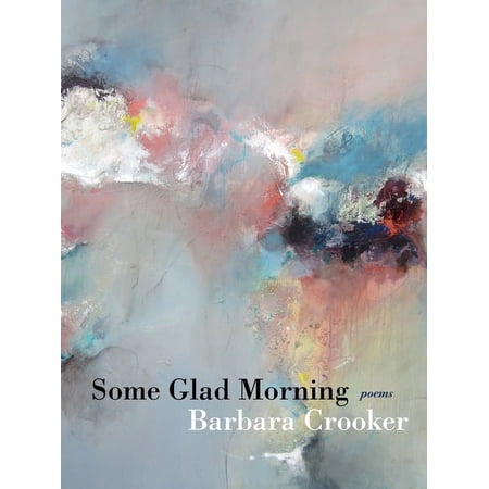 Pitt Poetry Some Glad Morning: Poems (Paperback)