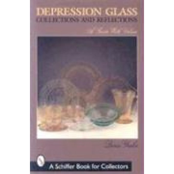 Depression Glass: Collections and Reflections: A Guide with Values