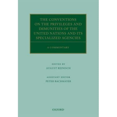 The Conventions on the Privileges and Immunities of the United Nations and its Specialized Agencies: A Commentary