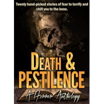 Death & Pestilence: A Horror Anthology, (Paperback)