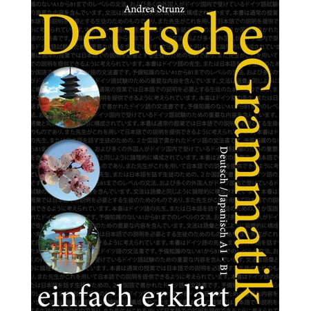 Deutsche Grammatik Einfach ErklÃ¤rt Deutsche Grammatik einfach erklÃ¤rt: Deutsch / Japanisch A1 - B1 (Paperback)