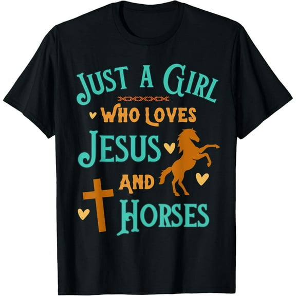 Just A Girl Who Loves Jesus and Horses Christian Cute Funny Creative Graphic T-Shirt
