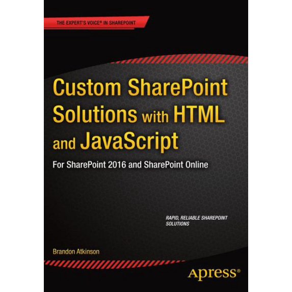 Pre-Owned Custom SharePoint Solutions with HTML and JavaScript: For SharePoint On-Premises and SharePoint Online (Paperback) 1484205456 9781484205457