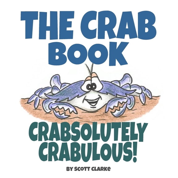The Crab Book, CRABsolutely CRABulous!, (Paperback)