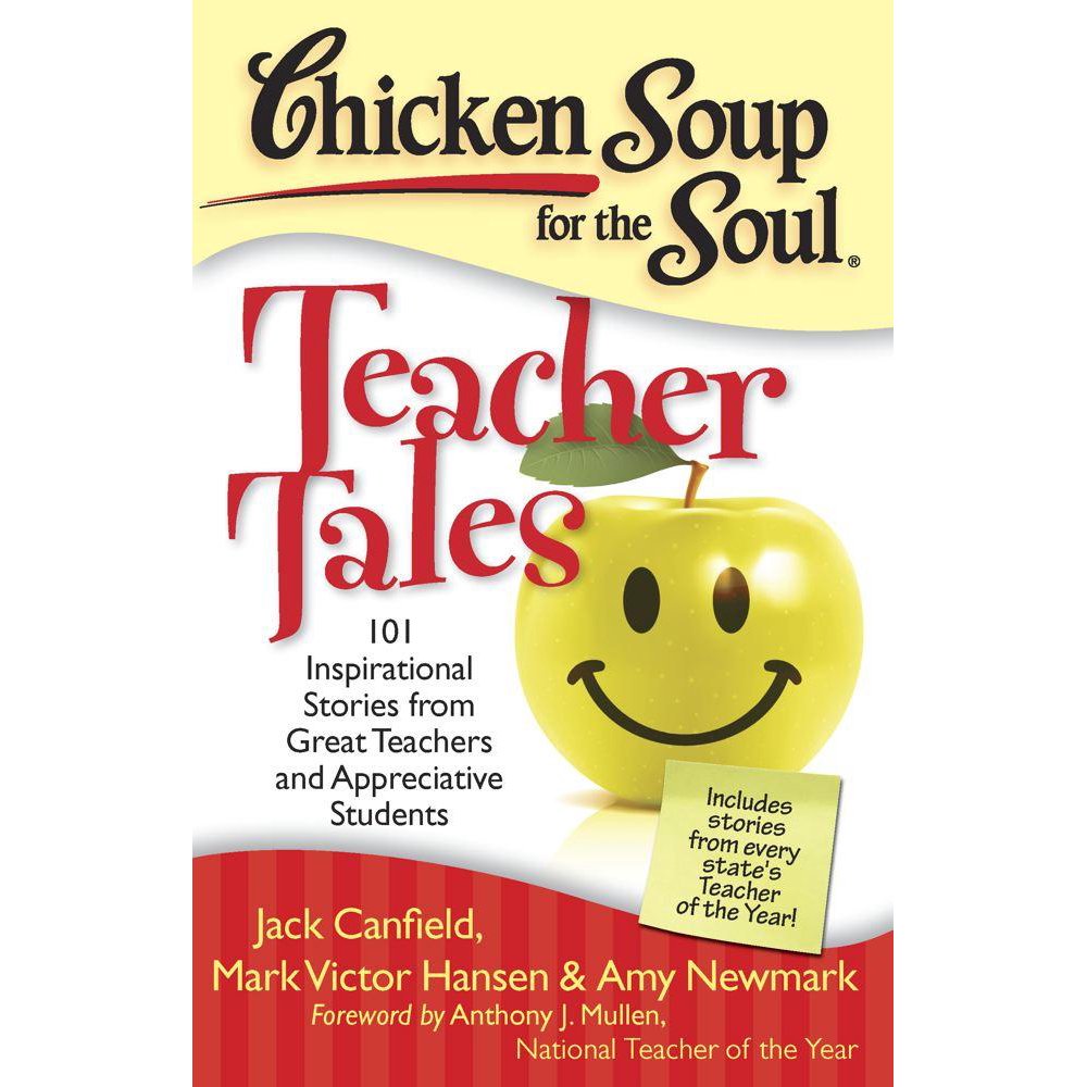 Chicken Soup for the Soul Chicken Soup for the Soul Teacher Tales