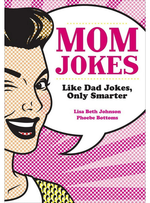 Mom Jokes : Like Dad Jokes, Only Smarter (Paperback)