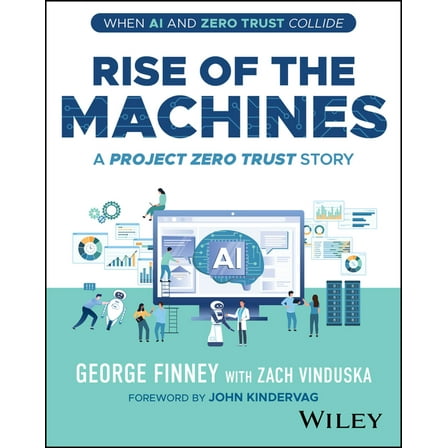 Rise of the Machines: A Project Zero Trust Story, (Paperback)