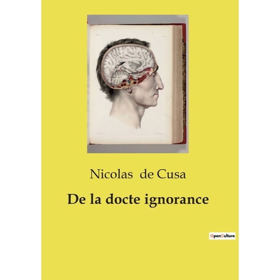 De la docte ignorance, (Paperback)