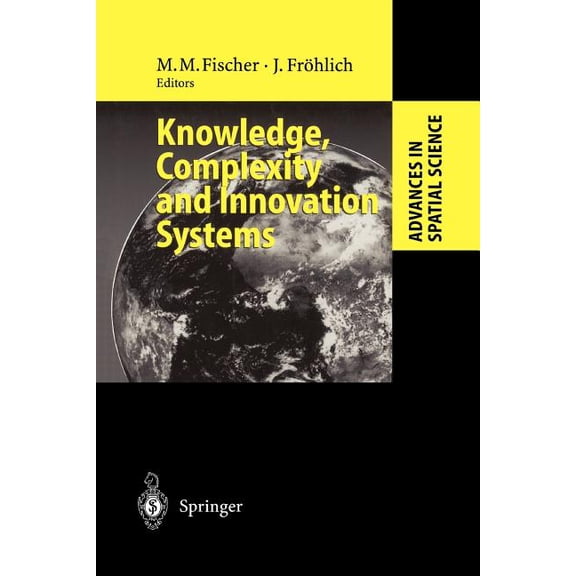 Advances in Spatial Science Knowledge, Complexity and Innovation Systems, (Paperback)