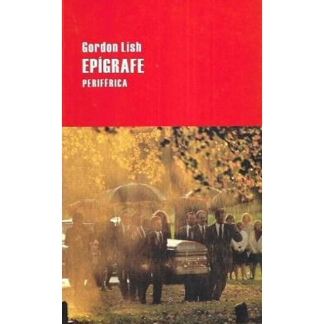 EPIGRAFE PERIFERICA GORDON LISH
