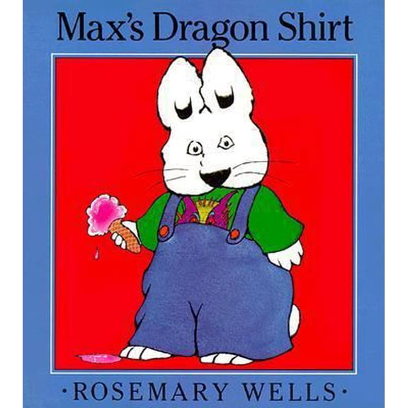 Pre-Owned Max's Dragon Shirt (Max and Ruby) (Hardcover) 0803709447 9780803709447