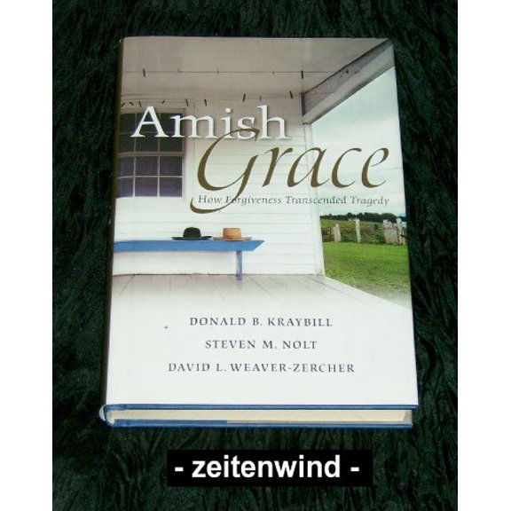 Pre-Owned Amish Grace: How Forgiveness Transcended Tragedy (Hardcover) 0787997617 9780787997618
