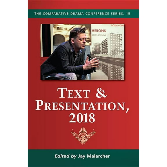 Comparative Drama Conference Text & Presentation, 2018, Book 15, (Paperback)