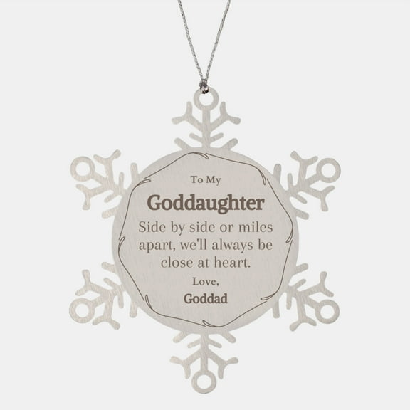 Goddaughter Snowflake Ornament - Side by side or miles apart, always close at heart. Love, Goddad - Christmas Gift for Goddaughter Celebration Memory