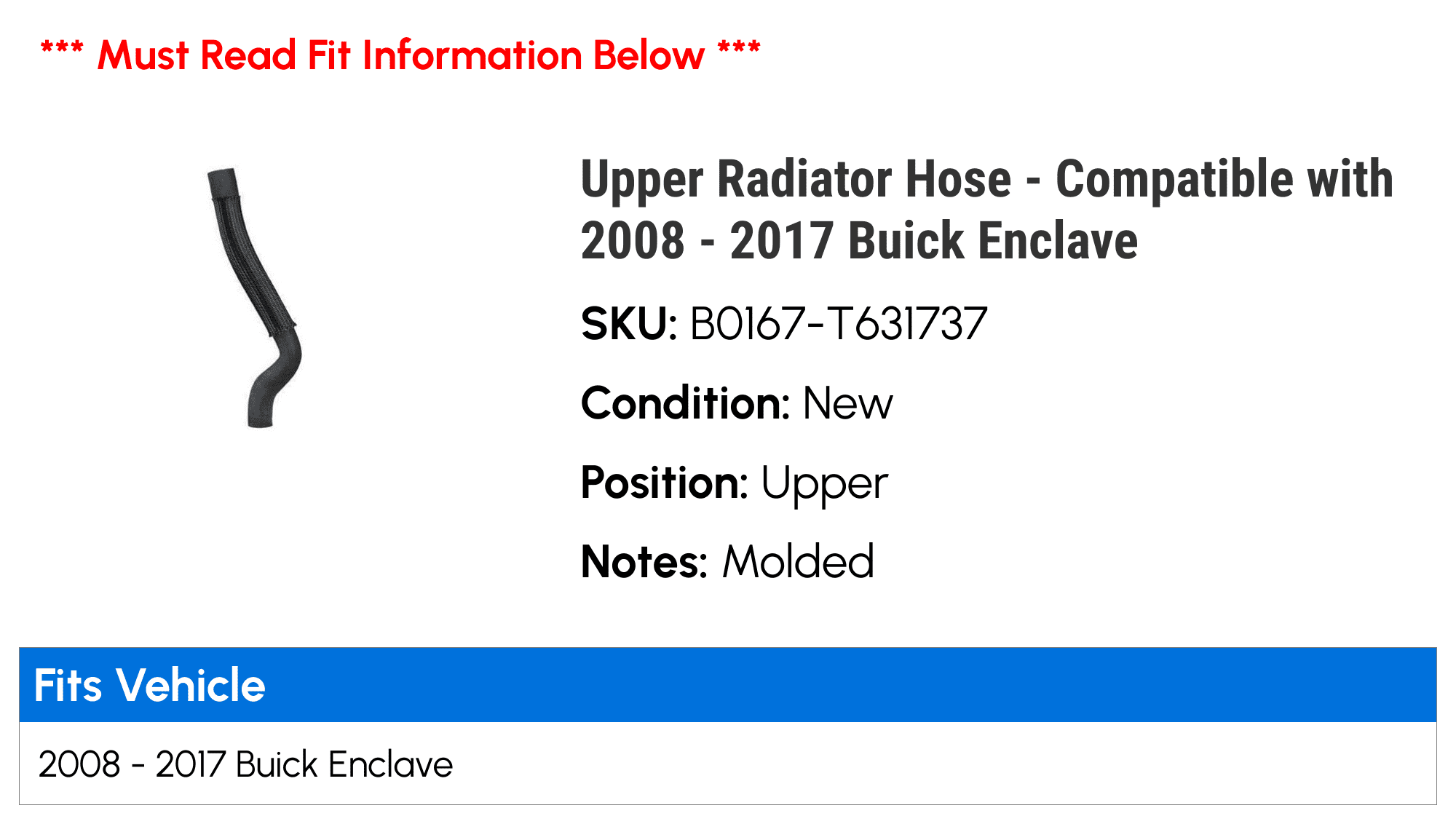 Upper Radiator Hose - Compatible with 2008 - 2017 Buick Enclave 2009 2010 2011 2012 2013 2014 2015 2016