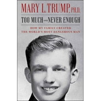 Too Much and Never Enough : How My Family Created the World's Most Dangerous Man (Hardcover)