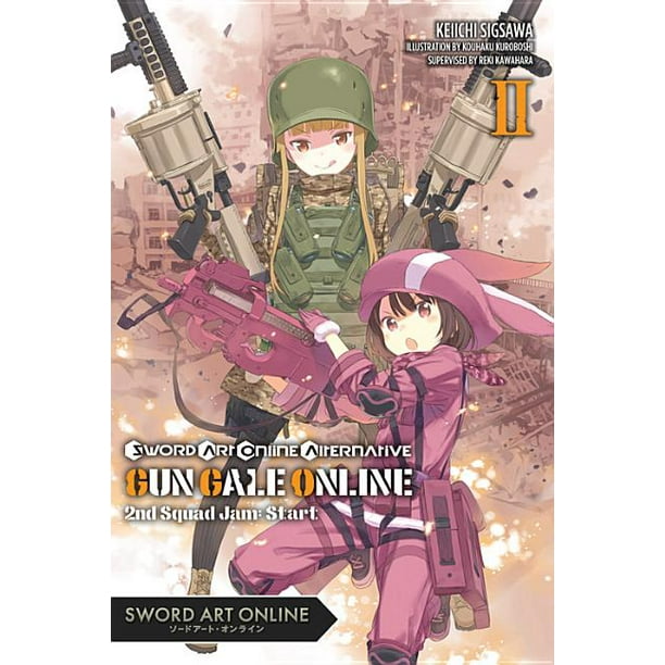 Sword Art Online Alternative Gun Gale Online Light Novel Sword Art Online Alternative Gun Gale Online Vol 2 Light Novel Second Squad Jam Start Series 2 Paperback Walmart Com Walmart Com Sword Art Online Alternative Gun Gale Online Light Novel Sword Art Online Alternative Gun Gale Online Vol 2 Light Novel Second Squad Jam Start Series 2 Paperback Walmart Com Walmart Com