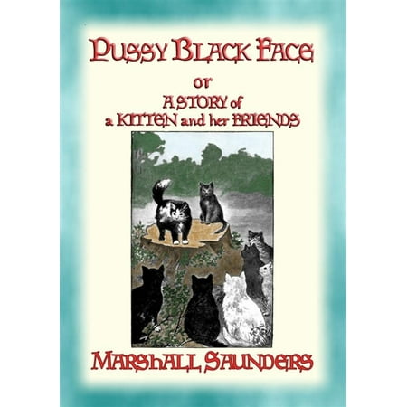PUSSY BLACK FACE - The Adventures of a Mischievous Kitten and his Friends -