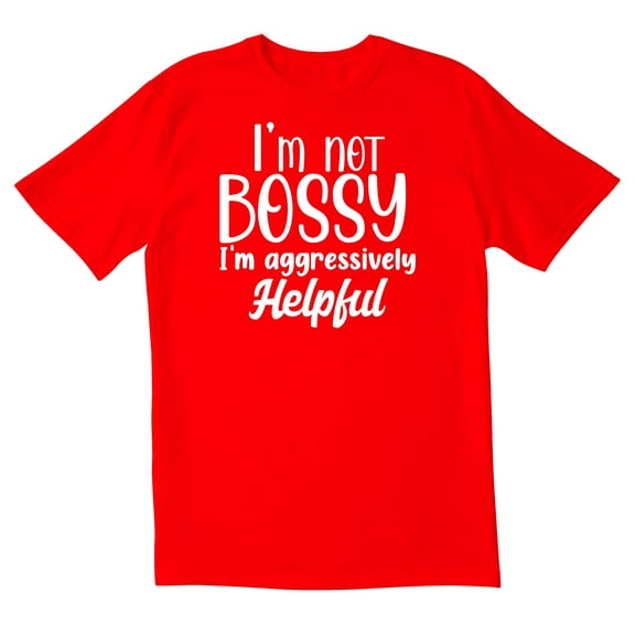 TotallyTorn I Am Not Bossy I Am Aggressively Helpful Novelty Sarcastic Funny Mens Graphic T Shirts