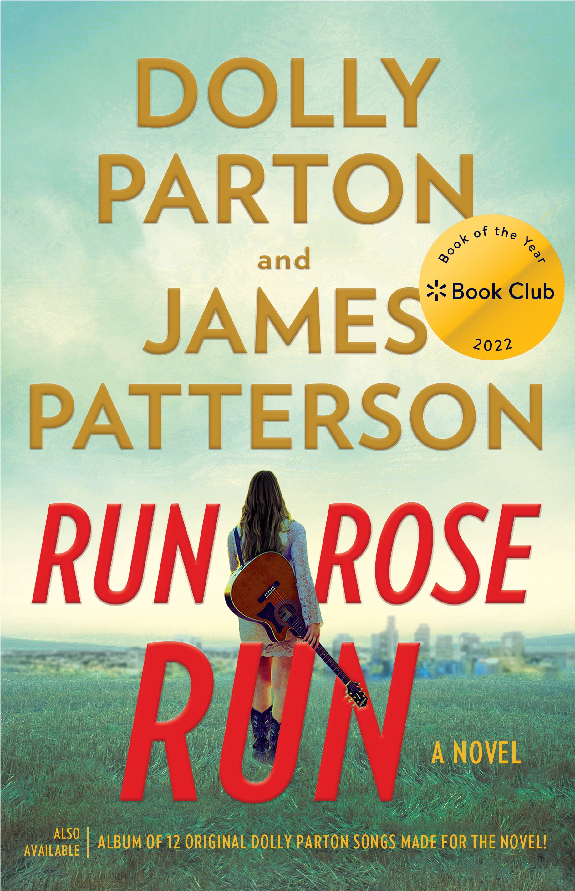 Run Rose Run by James Patterson & Dolly Parton (Hardcover) (Walmart Book Club)
