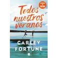 thumbnail image 1 of Libro Todos Nuestros Veranos Tapa Blanda, Autor Carley Fortune, Editorial Ediciones B, 1 of 1