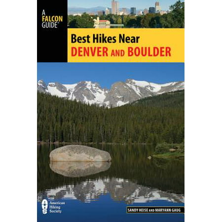 Best Hikes Near Denver and Boulder (Best Hikes Near Vancouver)