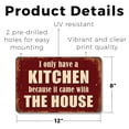 thumbnail image 2 of I Only Have A Kitchen Because It Came With The House 8 Inch x 12 Inch Plastic Sign Takeout Champions Club Perfect for Kitchens Apartments Dorms Fun Gift for Foodies Roommates Friends, 2 of 6