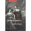 Towards Justice and Virtue: A Constructive Account of Practical Reasoning (Paperback)