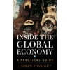 Inside the Global Economy: A Practical Guide [Paperback - Used]