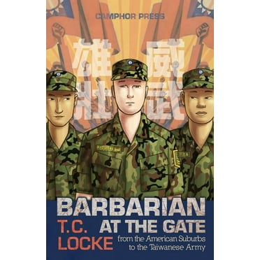 Barbarian at the Gate: From the American Suburbs to the Taiwanese Army (Paperback)