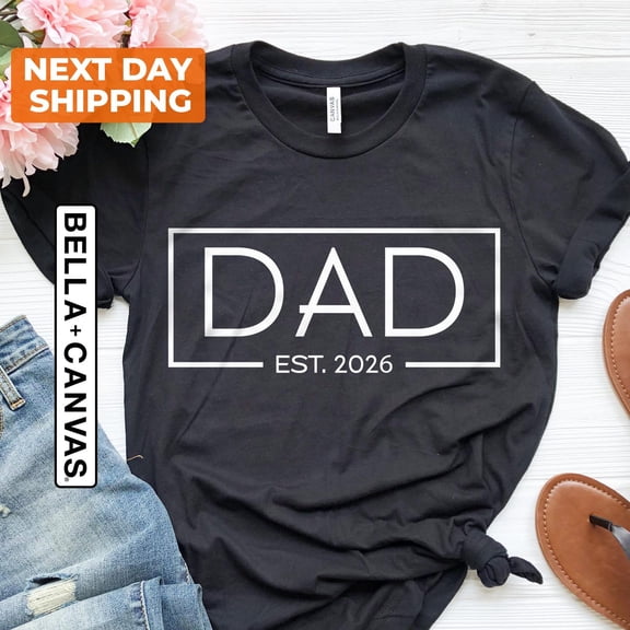 Dad Est 2026 Shirt Fatheramp39s Day Gift Funny New Dad TShirt Daddyamp39s Birthday Tee Coo