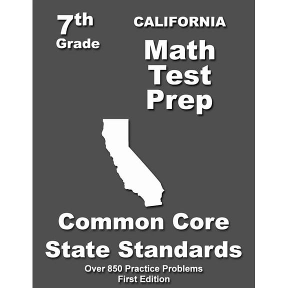 California 7th Grade Math Test Prep: Common Core Learning Standards, (Paperback)