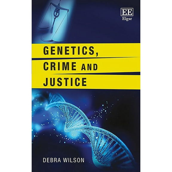 Genetics, Crime and Justice